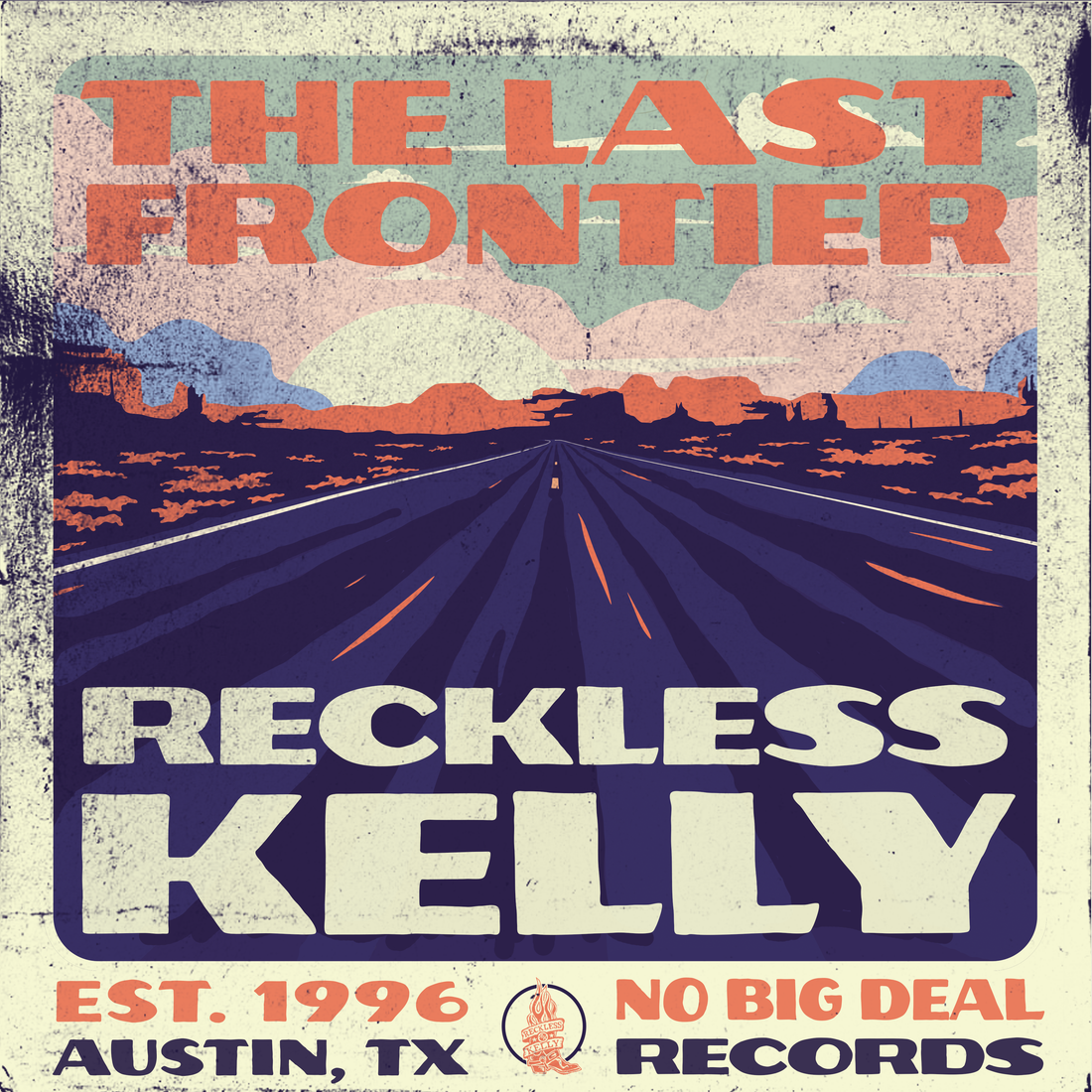 Americana Icons Reckless Kelly Reveal The Cover and Tracks for The Last Frontier out September 13, 2024