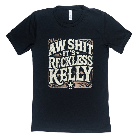 Aw Shit It's Reckless Kelly